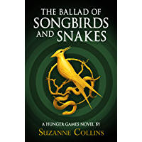 The Ballad of Songbirds and Snakes (the blockbuster- bestselling Hunger Games novel) (A Hunger Games Novel) (The Hunger…